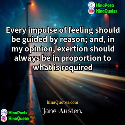 Jane Austen Quotes | Every impulse of feeling should be guided